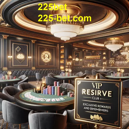 Descubra o Exclusivo VIP Club da 225bet